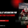 Secure Wallet Integration for Sports Betting Platforms