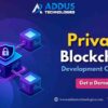 Best Private Blockchain Development for Enterprise Applications